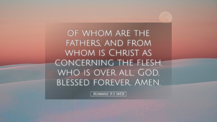 Picture 05 - Romans 9:5 WEB Desktop Wallpaper - of whom are the fathers, and from whom is Christ - Desktop Bible Verse Wallpaper