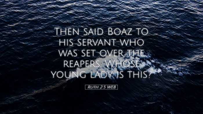 Picture 05 - Ruth 2:5 WEB Desktop Wallpaper - Then said Boaz to his servant who was set over - Desktop Bible Verse Wallpaper