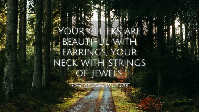 Picture 05 - Song of Solomon 1:10 WEB Desktop Wallpaper - Your cheeks are beautiful with earrings, Your - Desktop Bible Verse Wallpaper