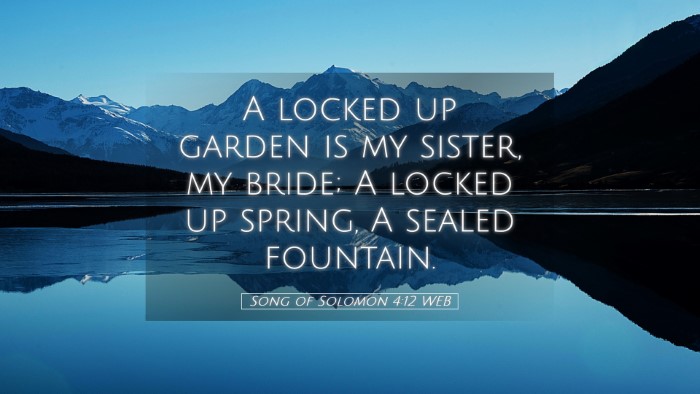 Picture 05 - Song of Solomon 4:12 WEB Desktop Wallpaper - A locked up garden is my sister, my bride; A - Desktop Bible Verse Wallpaper