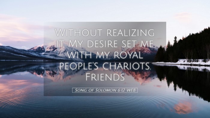 Picture 05 - Song of Solomon 6:12 WEB Desktop Wallpaper - Without realizing it, My desire set me with my - Desktop Bible Verse Wallpaper