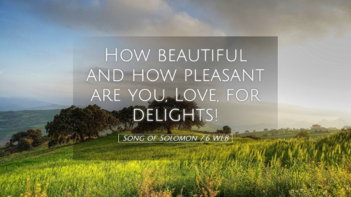 Picture 05 - Song of Solomon 7:6 WEB Desktop Wallpaper - How beautiful and how pleasant are you, Love, for - Desktop Bible Verse Wallpaper