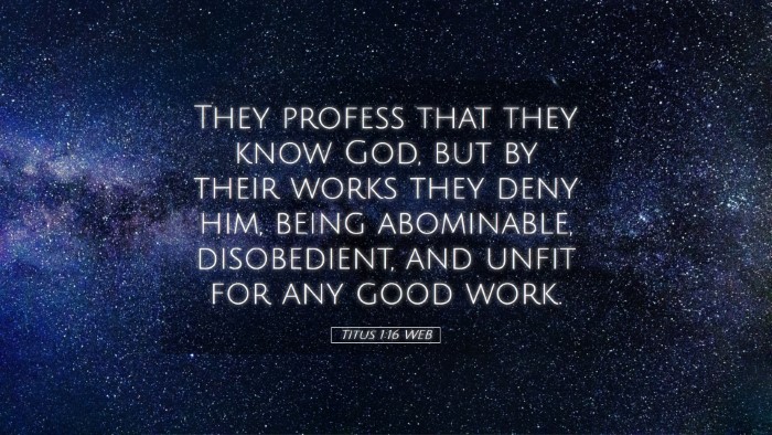 Picture 05 - Titus 1:16 WEB Desktop Wallpaper - They profess that they know God, but by their - Desktop Bible Verse Wallpaper