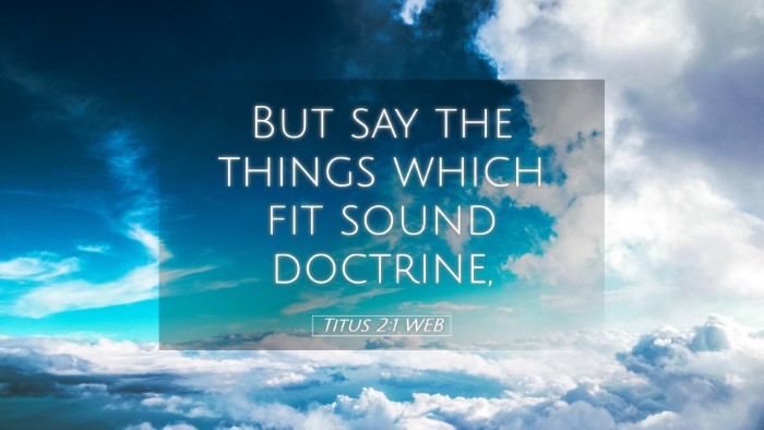 Picture 05 - Titus 2:1 WEB Desktop Wallpaper - But say the things which fit sound - Desktop Bible Verse Wallpaper
