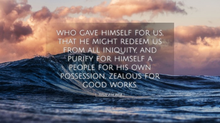 Picture 05 - Titus 2:14 WEB Desktop Wallpaper - who gave himself for us, that he might redeem us - Desktop Bible Verse Wallpaper