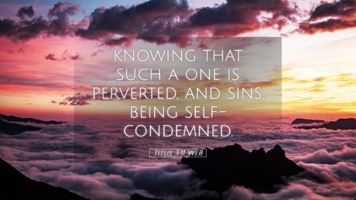 Picture 05 - Titus 3:11 WEB Desktop Wallpaper - knowing that such a one is perverted, and sins, - Desktop Bible Verse Wallpaper