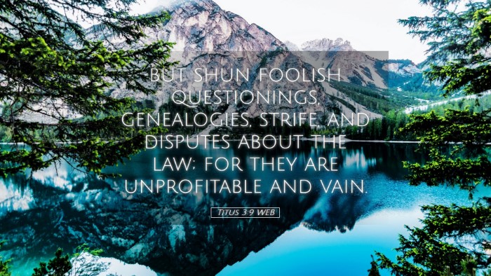 Picture 05 - Titus 3:9 WEB Desktop Wallpaper - but shun foolish questionings, genealogies, - Desktop Bible Verse Wallpaper