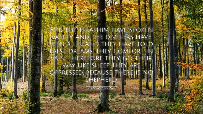 Picture 05 - Zechariah 10:2 WEB Desktop Wallpaper - For the teraphim have spoken vanity, and the - Desktop Bible Verse Wallpaper