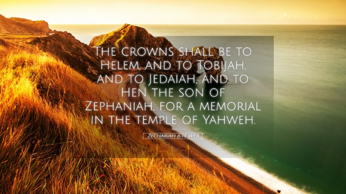 Picture 05 - Zechariah 6:14 WEB Desktop Wallpaper - The crowns shall be to Helem, and to Tobijah, and - Desktop Bible Verse Wallpaper
