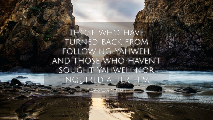 Picture 05 - Zephaniah 1:6 WEB Desktop Wallpaper - those who have turned back from following Yahweh, - Desktop Bible Verse Wallpaper