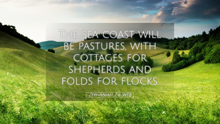 Picture 05 - Zephaniah 2:6 WEB Desktop Wallpaper - The sea coast will be pastures, with cottages for - Desktop Bible Verse Wallpaper