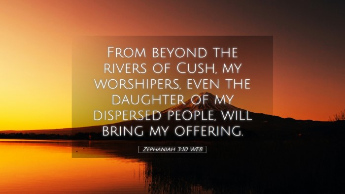 Picture 05 - Zephaniah 3:10 WEB Desktop Wallpaper - From beyond the rivers of Cush, my worshipers, - Desktop Bible Verse Wallpaper