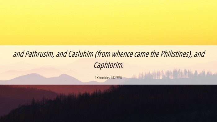 Picture 06 - 1 Chronicles 1:12 WEB Desktop Wallpaper - and Pathrusim, and Casluhim (from whence came the - Desktop Bible Verse Wallpaper