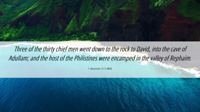 Picture 06 - 1 Chronicles 11:15 WEB Desktop Wallpaper - Three of the thirty chief men went down to the - Desktop Bible Verse Wallpaper
