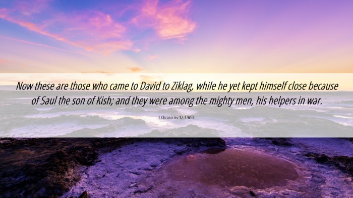 Picture 06 - 1 Chronicles 12:1 WEB Desktop Wallpaper - Now these are those who came to David to Ziklag, - Desktop Bible Verse Wallpaper