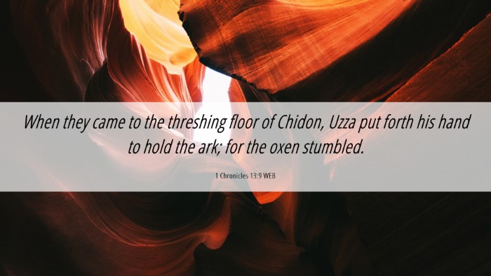 Picture 06 - 1 Chronicles 13:9 WEB Desktop Wallpaper - When they came to the threshing floor of Chidon, - Desktop Bible Verse Wallpaper