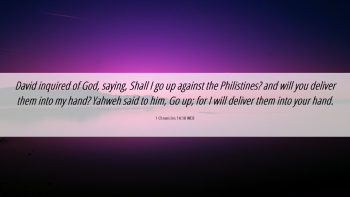 Picture 06 - 1 Chronicles 14:10 WEB Desktop Wallpaper - David inquired of God, saying, Shall I go up - Desktop Bible Verse Wallpaper