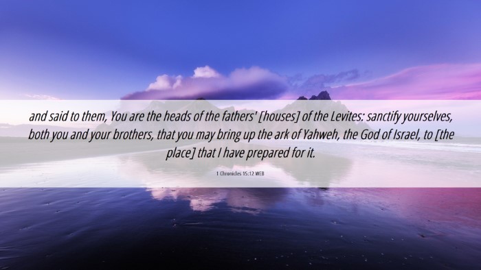 Picture 06 - 1 Chronicles 15:12 WEB Desktop Wallpaper - and said to them, You are the heads of the - Desktop Bible Verse Wallpaper