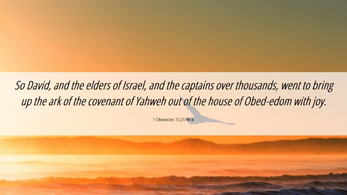Picture 06 - 1 Chronicles 15:25 WEB Desktop Wallpaper - So David, and the elders of Israel, and the - Desktop Bible Verse Wallpaper