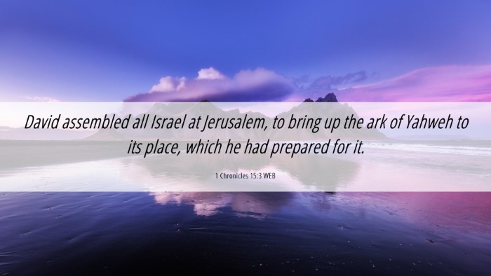 Picture 06 - 1 Chronicles 15:3 WEB Desktop Wallpaper - David assembled all Israel at Jerusalem, to bring - Desktop Bible Verse Wallpaper