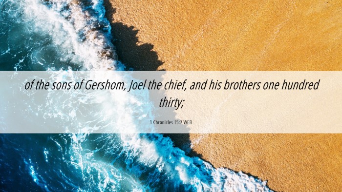 Picture 06 - 1 Chronicles 15:7 WEB Desktop Wallpaper - of the sons of Gershom, Joel the chief, and his - Desktop Bible Verse Wallpaper