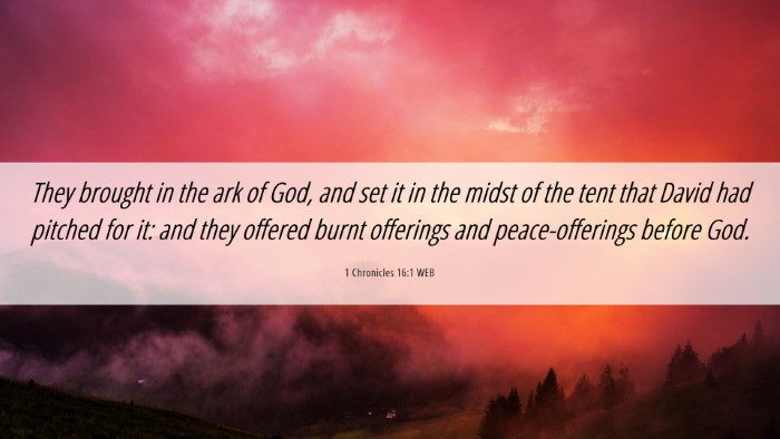 Picture 06 - 1 Chronicles 16:1 WEB Desktop Wallpaper - They brought in the ark of God, and set it in the - Desktop Bible Verse Wallpaper