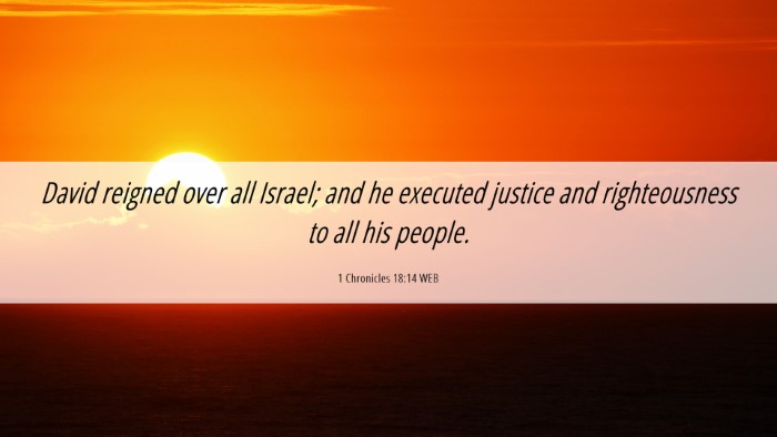 Picture 06 - 1 Chronicles 18:14 WEB Desktop Wallpaper - David reigned over all Israel; and he executed - Desktop Bible Verse Wallpaper