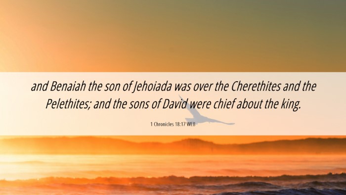 Picture 06 - 1 Chronicles 18:17 WEB Desktop Wallpaper - and Benaiah the son of Jehoiada was over the - Desktop Bible Verse Wallpaper