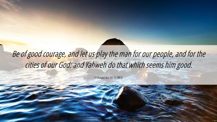 Picture 06 - 1 Chronicles 19:13 WEB Desktop Wallpaper - Be of good courage, and let us play the man for - Desktop Bible Verse Wallpaper