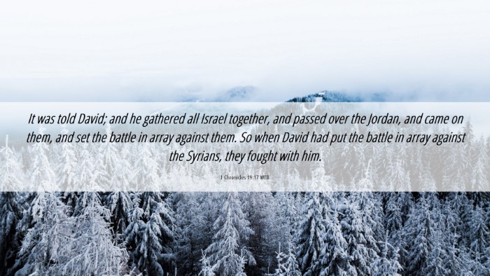 Picture 06 - 1 Chronicles 19:17 WEB Desktop Wallpaper - It was told David; and he gathered all Israel - Desktop Bible Verse Wallpaper