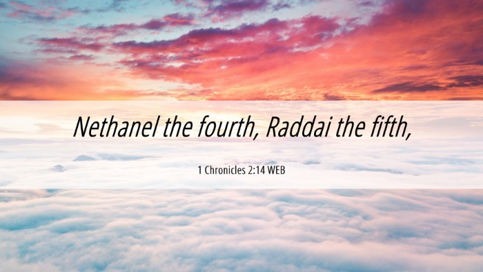 Picture 06 - 1 Chronicles 2:14 WEB Desktop Wallpaper - Nethanel the fourth, Raddai the - Desktop Bible Verse Wallpaper