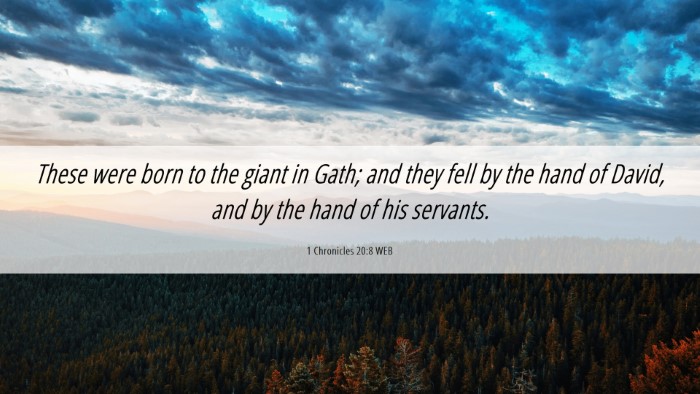 Picture 06 - 1 Chronicles 20:8 WEB Desktop Wallpaper - These were born to the giant in Gath; and they - Desktop Bible Verse Wallpaper