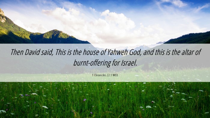 Picture 06 - 1 Chronicles 22:1 WEB Desktop Wallpaper - Then David said, This is the house of Yahweh God, - Desktop Bible Verse Wallpaper