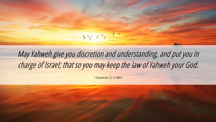 Picture 06 - 1 Chronicles 22:12 WEB Desktop Wallpaper - May Yahweh give you discretion and understanding, - Desktop Bible Verse Wallpaper