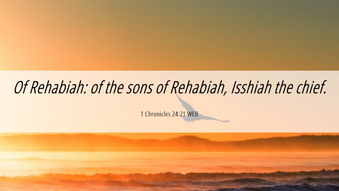 Picture 06 - 1 Chronicles 24:21 WEB Desktop Wallpaper - Of Rehabiah: of the sons of Rehabiah, Isshiah the - Desktop Bible Verse Wallpaper