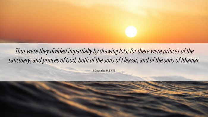 Picture 06 - 1 Chronicles 24:5 WEB Desktop Wallpaper - Thus were they divided impartially by drawing - Desktop Bible Verse Wallpaper