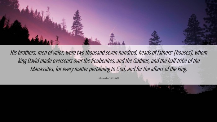 Picture 06 - 1 Chronicles 26:32 WEB Desktop Wallpaper - His brothers, men of valor, were two thousand - Desktop Bible Verse Wallpaper