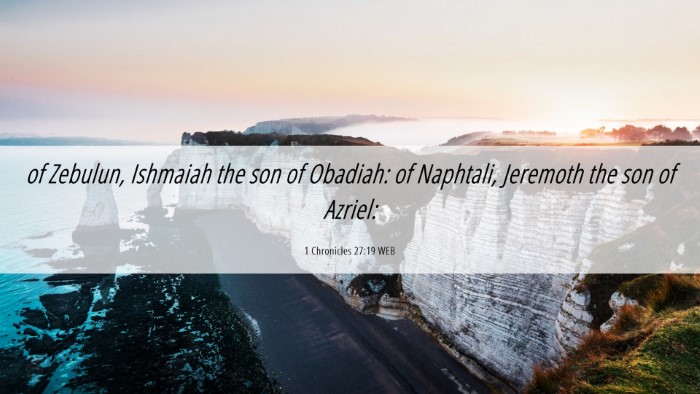 Picture 06 - 1 Chronicles 27:19 WEB Desktop Wallpaper - of Zebulun, Ishmaiah the son of Obadiah: of - Desktop Bible Verse Wallpaper