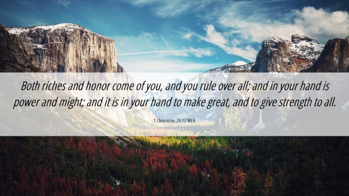 Picture 06 - 1 Chronicles 29:12 WEB Desktop Wallpaper - Both riches and honor come of you, and you rule - Desktop Bible Verse Wallpaper