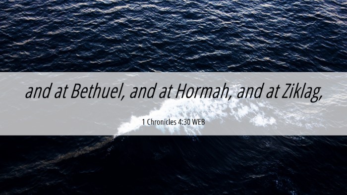 Picture 06 - 1 Chronicles 4:30 WEB Desktop Wallpaper - and at Bethuel, and at Hormah, and at - Desktop Bible Verse Wallpaper