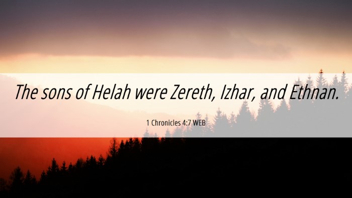 Picture 06 - 1 Chronicles 4:7 WEB Desktop Wallpaper - The sons of Helah were Zereth, Izhar, and - Desktop Bible Verse Wallpaper