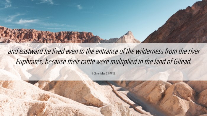 Picture 06 - 1 Chronicles 5:9 WEB Desktop Wallpaper - and eastward he lived even to the entrance of the - Desktop Bible Verse Wallpaper