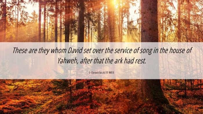 Picture 06 - 1 Chronicles 6:31 WEB Desktop Wallpaper - These are they whom David set over the service of - Desktop Bible Verse Wallpaper