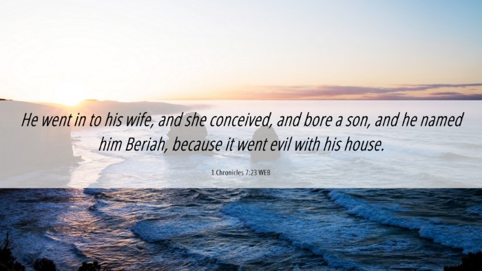 Picture 06 - 1 Chronicles 7:23 WEB Desktop Wallpaper - He went in to his wife, and she conceived, and - Desktop Bible Verse Wallpaper