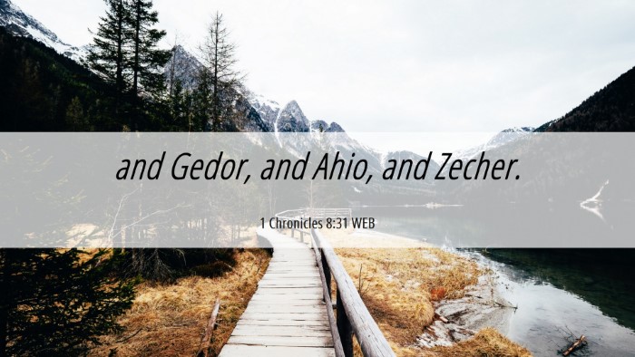 Picture 06 - 1 Chronicles 8:31 WEB Desktop Wallpaper - and Gedor, and Ahio, and - Desktop Bible Verse Wallpaper
