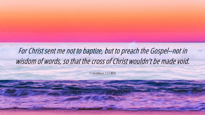 Picture 06 - 1 Corinthians 1:17 WEB Desktop Wallpaper - For Christ sent me not to baptize, but to preach - Desktop Bible Verse Wallpaper