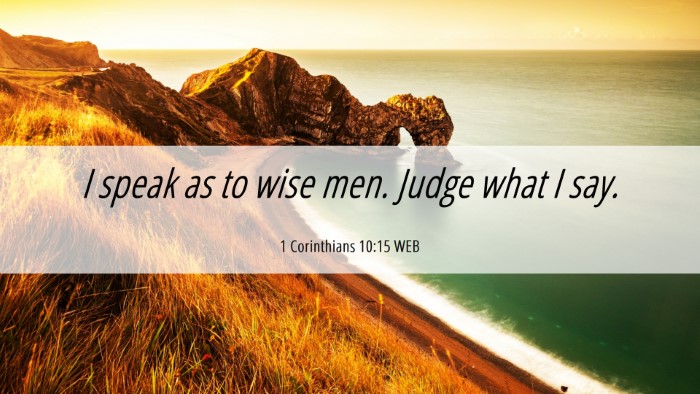 Picture 06 - 1 Corinthians 10:15 WEB Desktop Wallpaper - I speak as to wise men. Judge what I - Desktop Bible Verse Wallpaper