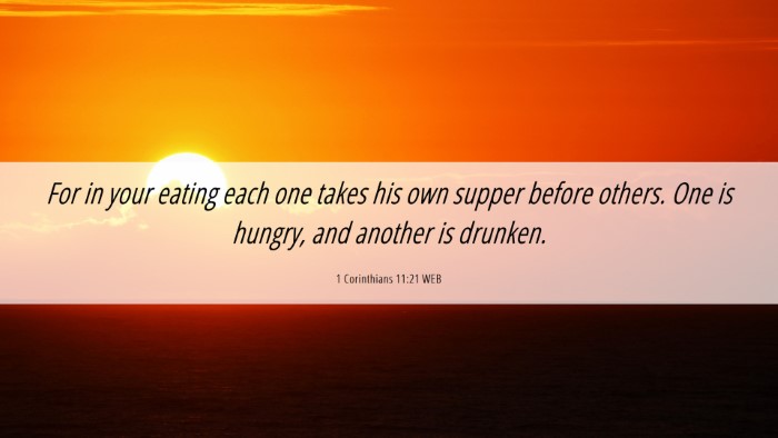 Picture 06 - 1 Corinthians 11:21 WEB Desktop Wallpaper - For in your eating each one takes his own supper - Desktop Bible Verse Wallpaper