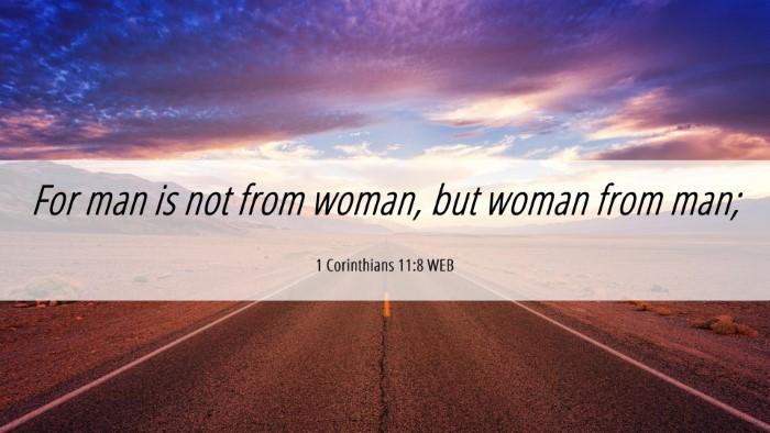 Picture 06 - 1 Corinthians 11:8 WEB Desktop Wallpaper - For man is not from woman, but woman from - Desktop Bible Verse Wallpaper