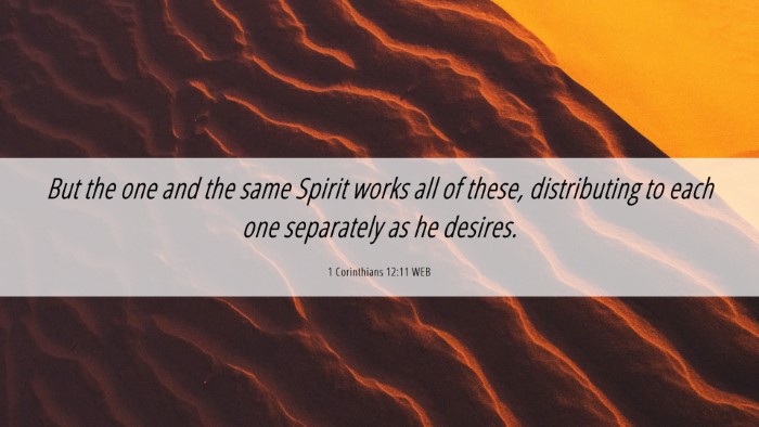 Picture 06 - 1 Corinthians 12:11 WEB Desktop Wallpaper - But the one and the same Spirit works all of - Desktop Bible Verse Wallpaper
